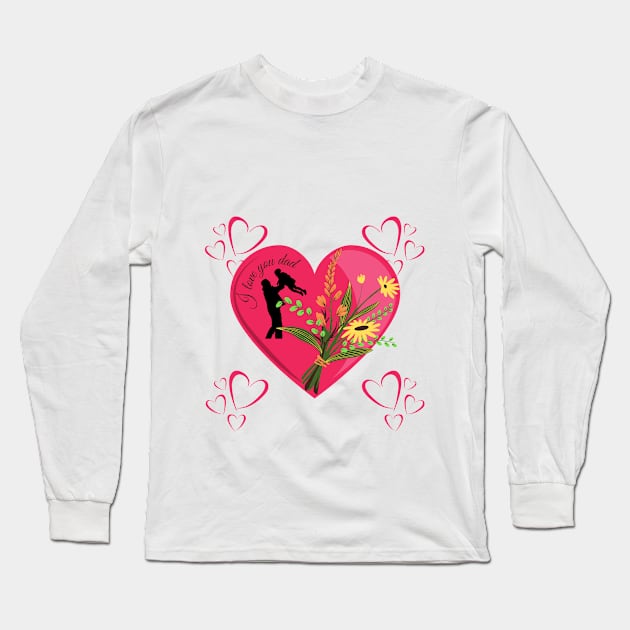 I love you dad Long Sleeve T-Shirt by subhadarshini